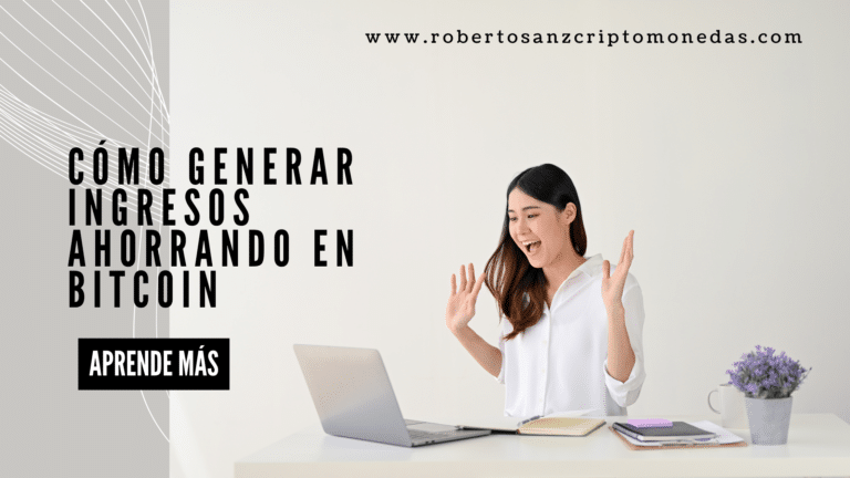 cómo generar ingresos AHORRANDO en Bitcoin