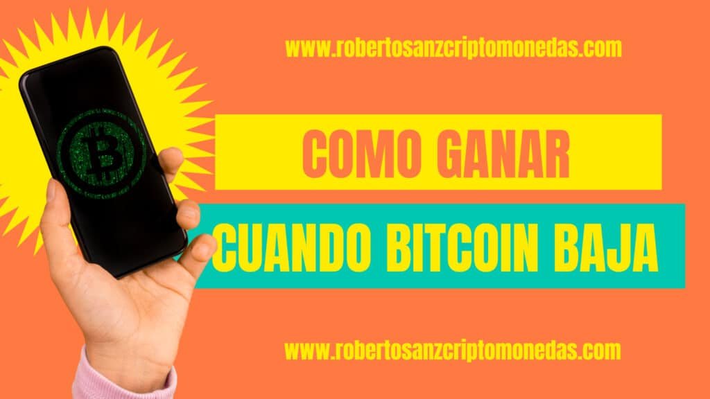 Cómo ganar cuando BITCOIN baja